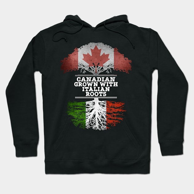 Canadian Grown With Italian Roots - Gift for Italian With Roots From Italy Hoodie by Country Flags